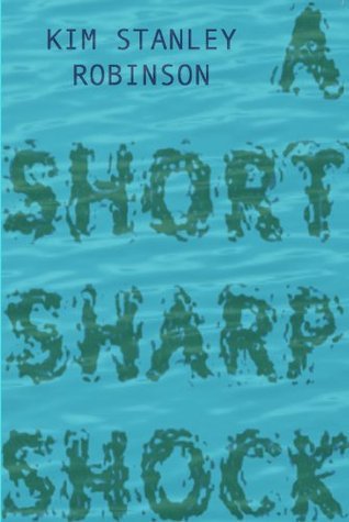 Kim Stanley Robinson: A Short, Sharp Shock (EBook, 1990, Mark V. Ziesing)