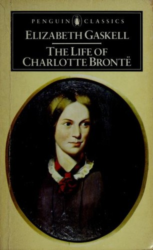 Elizabeth Cleghorn Gaskell: The life of Charlotte Brontë (1975, Penguin)