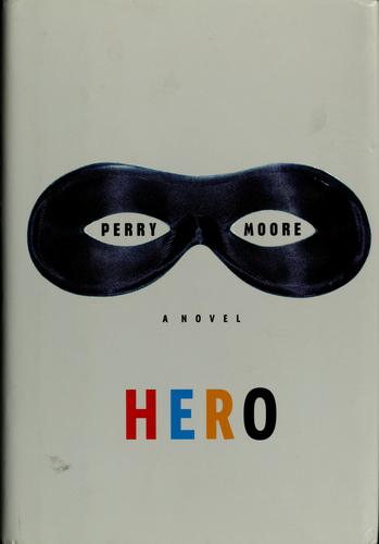 Perry Moore: Hero (Hardcover, 2007, Hyperion)