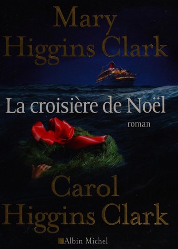 Mary Higgins Clark: La croisière de Noël (French language, 2006, Albin Michel)