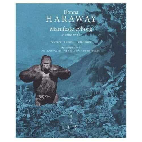 Donna J. Haraway: Manifeste cyborg (French language, 2007)