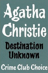 Agatha Christie: Destination Unknwn (Hardcover, 1983, Harper Collins)