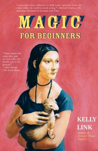 Kelly Link: Magic for Beginners (2005)