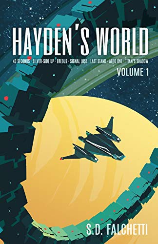 S.D. Falchetti: Hayden's World (Paperback, 2018, Independently published)