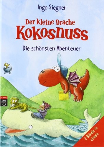 Ingo Siegner: Der kleine Drache Kokosnuss - Die schönsten Abenteuer (Hardcover, 2012, cbj)