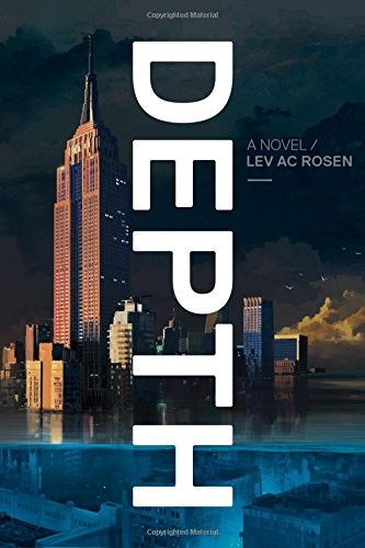 Lev AC Rosen: Depth (Hardcover, 2015, Regan Arts.)