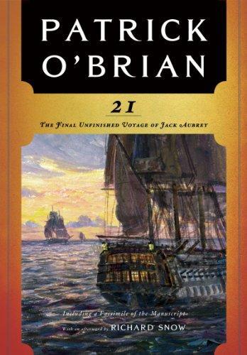 Patrick O'Brian: 21 : The Final Unfinished Voyage of Jack Aubrey (2004)