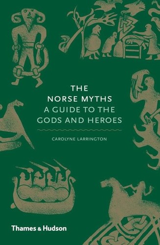 Carolyne Larrington: The Norse myths (2017, Thames & Hudson)