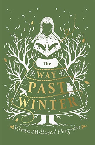 Kiran Millwood Hargrave: The Way Past Winter (Hardcover, Chicken House Ltd)