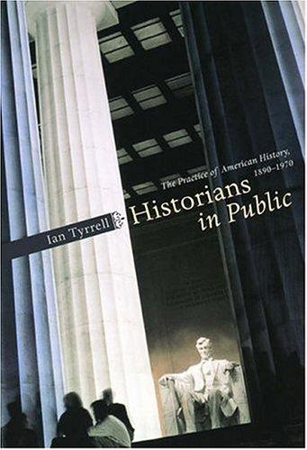 Ian R. Tyrrell: Historians in public (2005, University of Chicago Press)