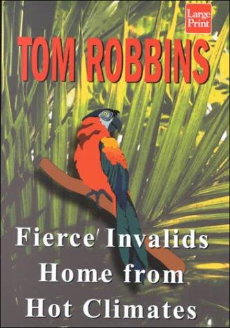 Tom Robbins: Fierce invalids home from hot climates (2000, Wheeler)