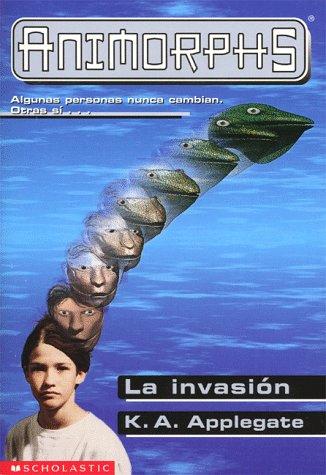Katherine A. Applegate: La invasión (Animorphs) (Spanish language, 1999, Scholastic)