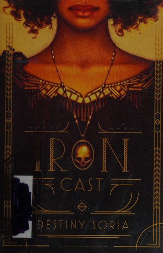 Destiny Soria: Iron cast (2016, Amulet Books)