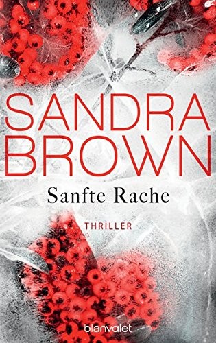 Sandra Brown: Sanfte Rache (Hardcover, 2016, Blanvalet Verlag)
