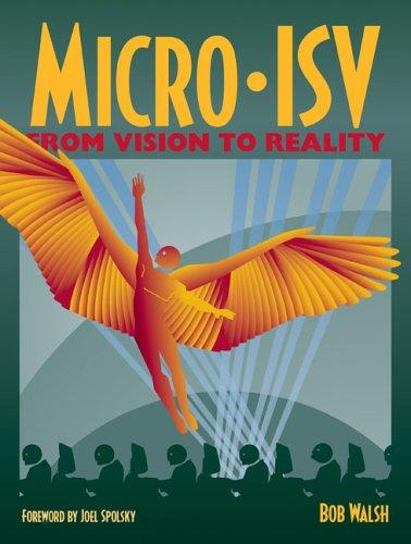 Bob Walsh: Micro-ISV (Paperback, 2006, Apress)