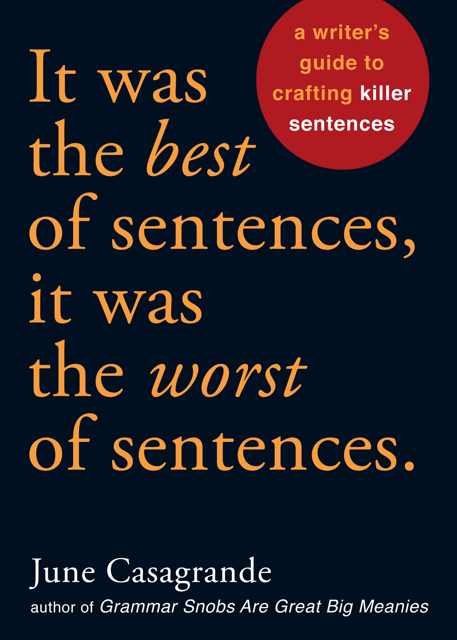 June Casagrande: It was the best of sentences, it was the worst of sentences (2010, Ten Speed Press)
