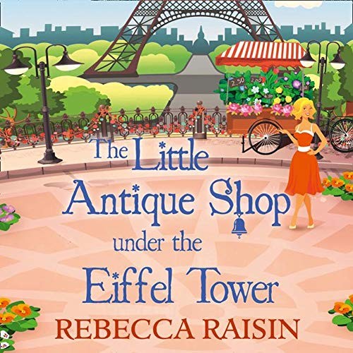 Rebecca Raisin, Sally Scott: The Little Antique Shop Under The Eiffel Tower (EBook, 2018, HarperCollins Audio Download)