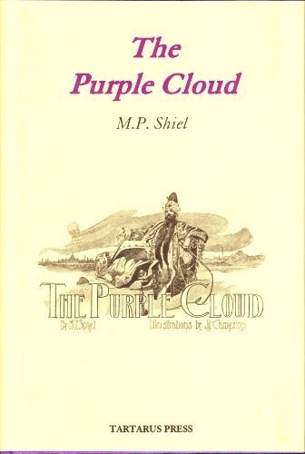 M. P. Shiel: The Purple Cloud (Hardcover, 2004, Tartarus Press)