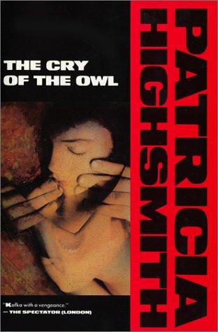 Patricia Highsmith: The cry of the owl (1989, Atlantic Monthly Press, Distributed by Little, Brown)