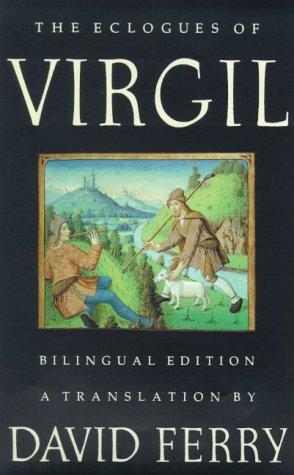 David Ferry: The Eclogues of Virgil (2000, Farrar, Straus and Giroux)