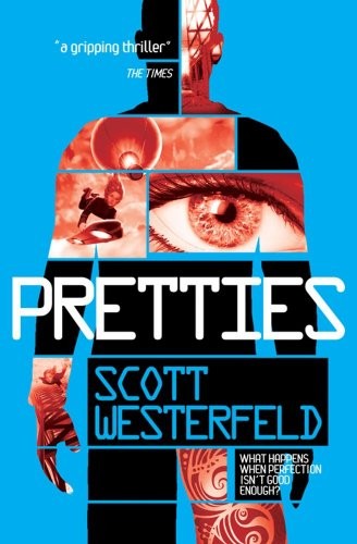 Scott Westerfeld: Pretties (2010, Simon & Schuster UK)