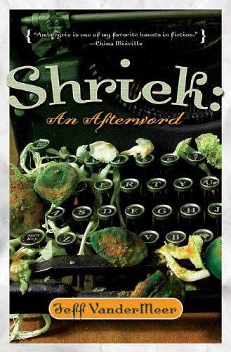 Jeff VanderMeer: Shriek (Hardcover, 2006, Tor Books)