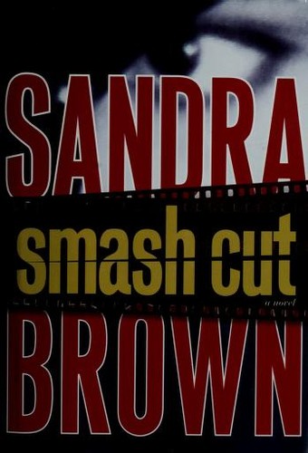 Sandra Brown: Smash cut (2009, Simon & Schuster)