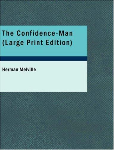 Herman Melville: The Confidence-Man (Large Print Edition) (Paperback, 2007, BiblioBazaar)