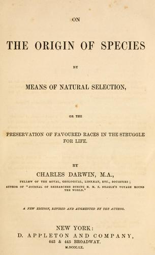 Charles Darwin: On the origin of species by means of natural selection; (1860, D. Appleton and Co.)
