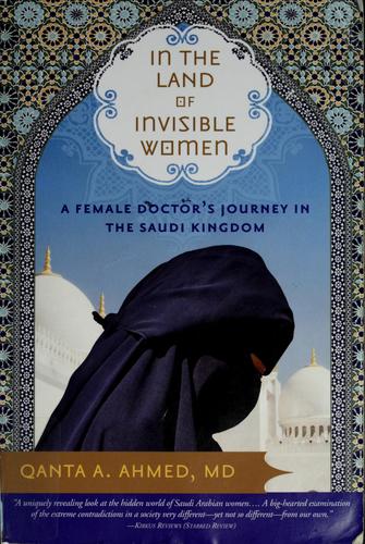 Qanta Ahmed: In the land of invisible women (2008, Sourcebooks, Inc.)
