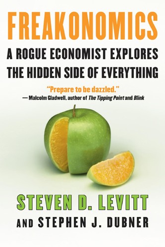 Steven D. Levitt, Stephen J. Dubner: Freakonomics (Hardcover, 2005, William Morrow)