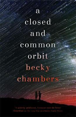 Becky Chambers: A Closed and Common Orbit (2017, Hodder & Stoughton)