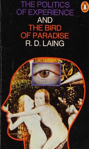 R. D. Laing: The politics of experience and the bird of paradise (Paperback, 1967, Penguin Books)