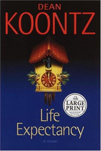 Dean R. Koontz: Life expectancy (2004, Random House Large Print)