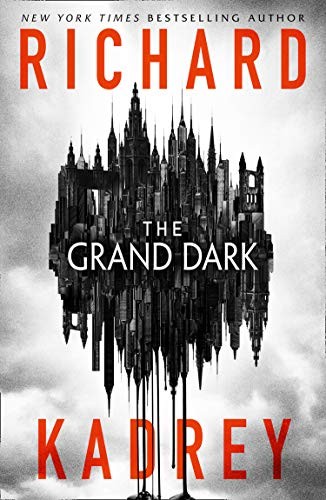 Richard Kadrey: The Grand Dark (2019, HarperVoyager)