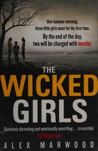 Alex Marwood: The wicked girls (2012, Sphere)