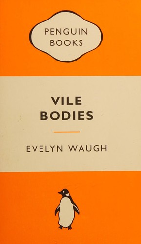 Evelyn Waugh: Vile bodies (2012, Penguin Books)