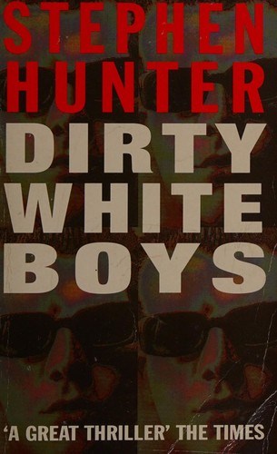 Stephen Hunter: Dirty White Boys (Paperback, 1996, Arrow)