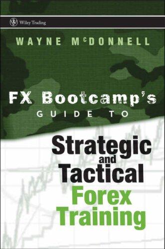 W. McDonell: FX Bootcamp's Guide to Strategic and Tactical FOREX Trading (Hardcover, 2008, Wiley)