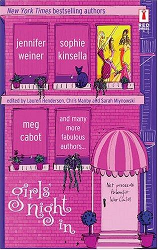 Sarah Mlynowski, Sophie Kinsella, Meg Cabot, Chris Manby, Lauren Henderson, Jen Weiner: Girls night in (Paperback, 2004, Red Dress Ink.)