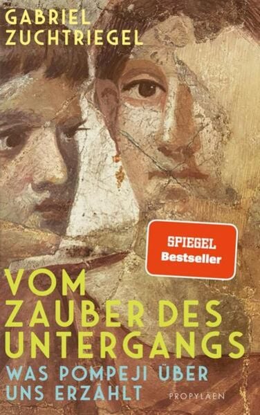 Gabriel Zuchtriegel: Vom Zauber des Untergangs (Hardcover, Deutsch language, 2023, Propyläen)