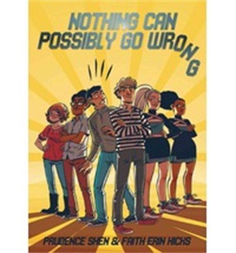 Prudence Shen: Nothing Can Possibly Go Wrong (2013, First Second)