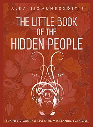 Alda Sigmundsdottir: The Little Book of the Hidden People (EBook, 2022, Little Books Publishing)