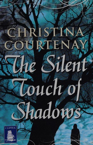 Christina Courtenay: The silent touch of shadows (2012, W.F. Howes)