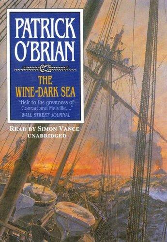 Patrick O'Brian: The Wine-dark Sea (AudiobookFormat, 2006, Blackstone Audiobooks)