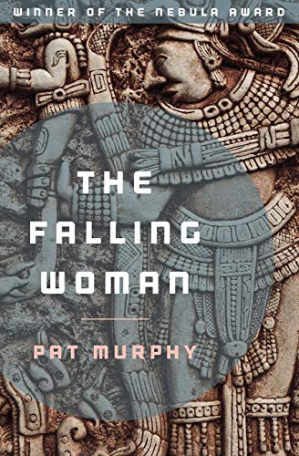 Pat Murphy: The Falling Woman (Paperback, 2018, Open Road Media Sci-Fi & Fantasy)