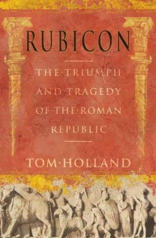 Tom Holland: Rubicon (2003, Little, Brown)