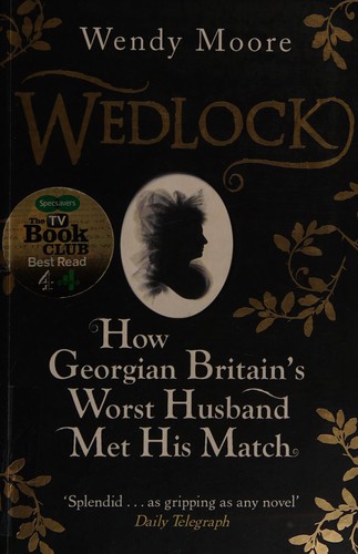 Wendy Moore: Wedlock (2010, Phoenix, W&N)