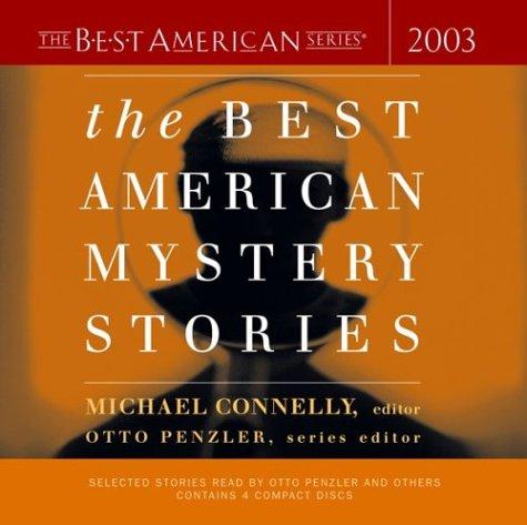 Michael Connelly, Otto Penzler: The Best American Mystery Stories 2003 (2003, Houghton Mifflin)