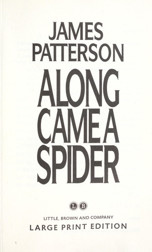 James Patterson: Along came a spider (2009, Little, Brown and Co.)